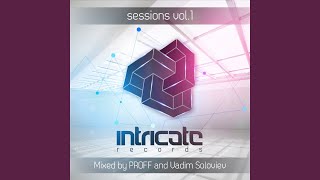 Intricate Sessions Volume 01 - Part 01 (Continuous DJ Mix) - PROFF