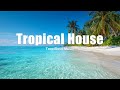 Tropical Deep House 2025 ☀️ | Feel-Good Tropical House &amp; Chill Vibes to Start Your Day