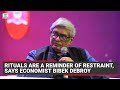 Rituals are a reminder of restraint says economist bibek debroy  thinkedu 2022