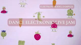 Dance Electronic Live Jam on Elektron Model:Samples