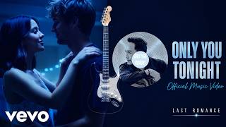 Last Romance - Only You Tonight (Official Music)