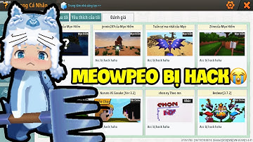 MEOWPEO ĐANG BỊ HACK NICK MINI WORLD