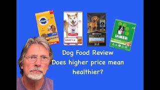 Dog Food Review: Does Higher price mean healthier?  Pedigree, Iams, ProPlan, Science Diet, Orijen,