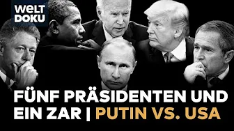 WLADIMIR PUTIN GEGEN DIE USA: Fünf Präsidenten in Washington und ein Zar im Kreml | WELT Doku