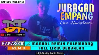 JURAGAN EMPANG || KARAOKE REMIX PALEMBANG