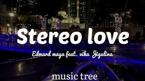 Stereo love - Vika Jigulina, Edward maya (Lyrics)