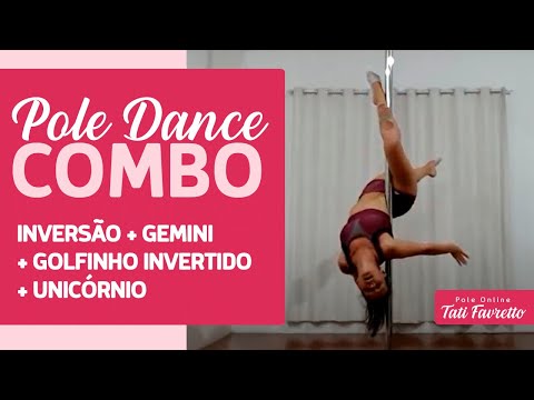 Pole Dance Combo - Inversão + Gemini + Golfinho Invertido + Unicórnio - Tati Favretto
