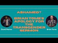 Ashamed? Brian Tome's Apology for the Transgender Sermon