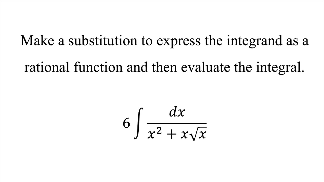 Make a substitution to express the integrand as a rational function and then evaluate the integral