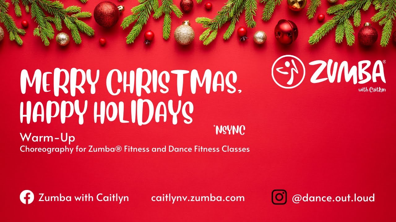 "Merry Christmas, Happy Holidays" by *NSYNC Zumba® WarmUp Zumba
