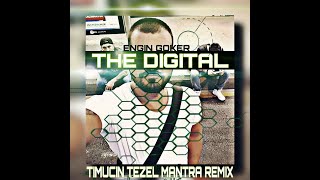 Engin Göker - The Digital (Timuçin Tezel Mantra Remix) Resimi