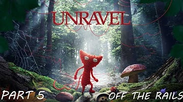 UNRAVEL | FULL PLAYTHROUGH PT. 5 | OFF THE RAILS | ALL SECRETS | NO COMMENTARY