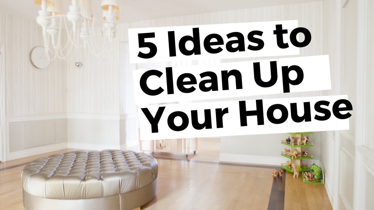 Five Keen Ideas to Clean Up Your House | FastKlean - YouTube