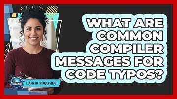 What Are Common Compiler Messages For Code Typos?