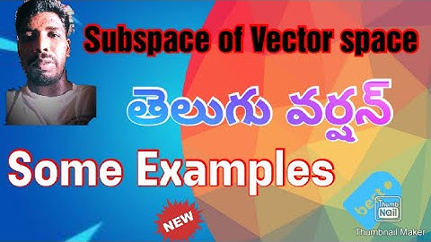Subspace of Vector space definition Telugu version video 2