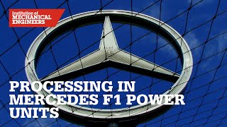 Performance is in the Detail: Materials & Processing in Mercedes F1 Power Units
