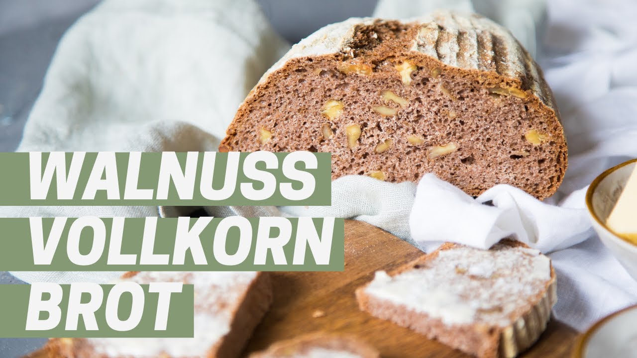 WALNUSS-VOLLKORNBROT | Brot selber backen Rezept - YouTube