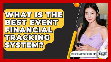 What Is The Best Event Financial Tracking System? - Event Management Pro Tips