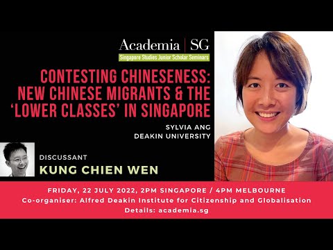 Sylvia Ang: Contesting Chineseness: new Chinese migrants and the ‘lower classes’ in Singapore