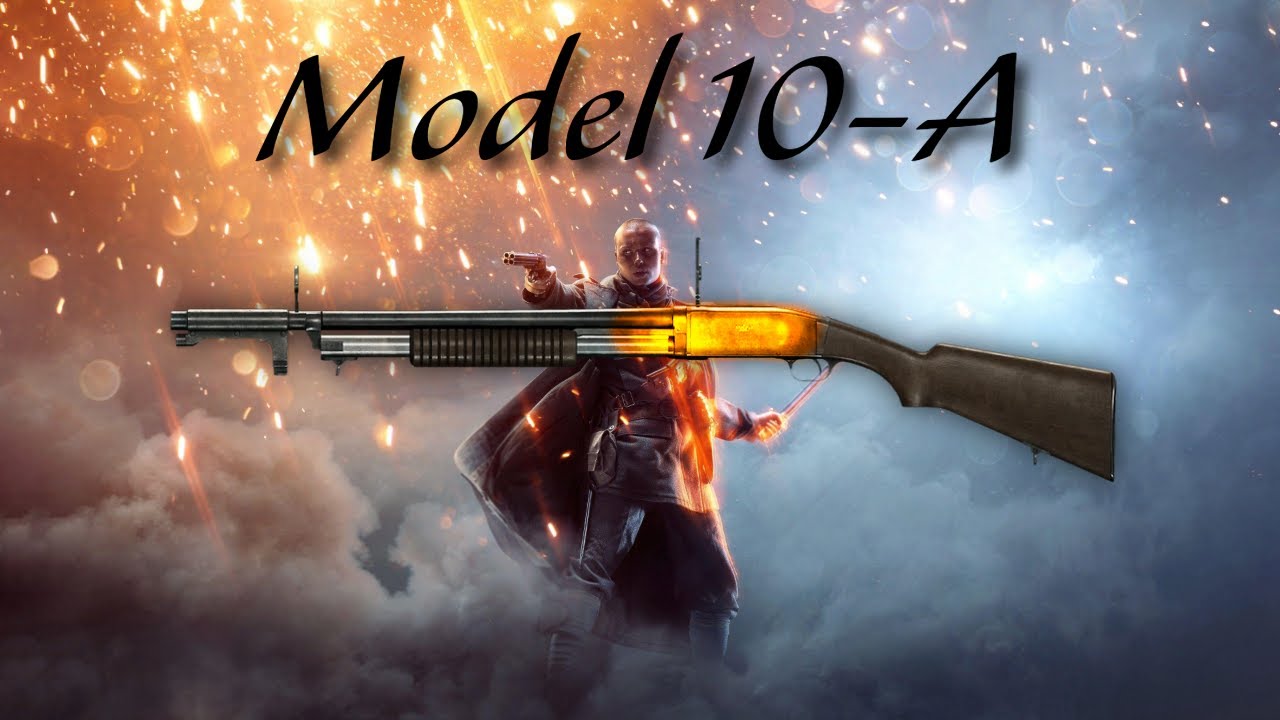Model 10-A - Battlefield 1 Weapon Guide - YouTube