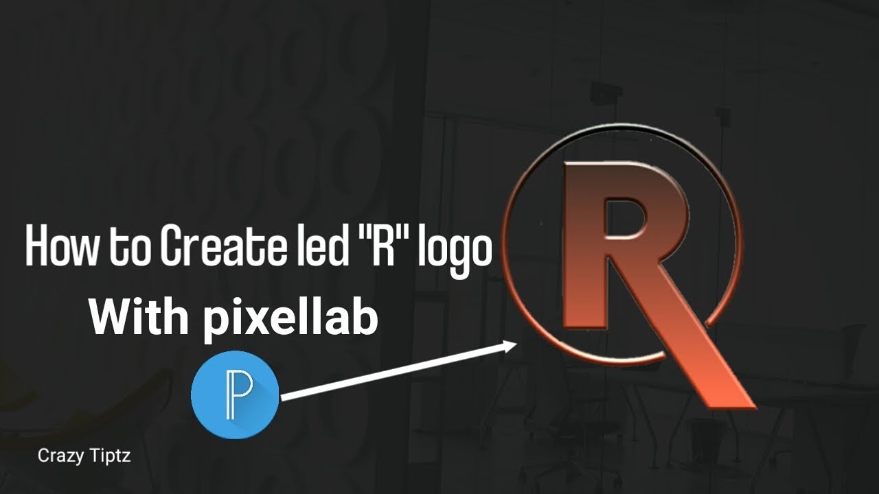 How To Make Led R Logo With Pixellab Simpel Way To Use Pixellab Crazy Tips Video Tutorial Youtube