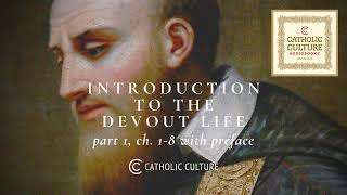 St. Francis de Sales—Introduction to the Devout Life: Pt. 1 (Ch.18) | Catholic Culture Audiobooks