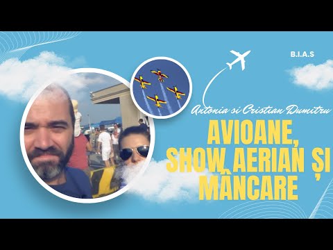 BIAS: Avioane, Show Aerian și Mâncare | Antonia & Cristian Dumitru