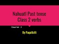 Nahuatl past tense class 2 verbs s2e3