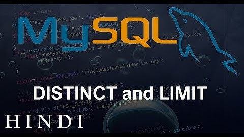 MySQL Database Tutorial #7   DISTINCT and LIMIT ( हिन्दी)