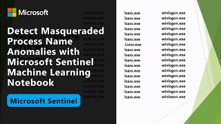 Detect Masqueraded Process Name Anomalies with Microsoft Sentinel Machine Learning Notebook