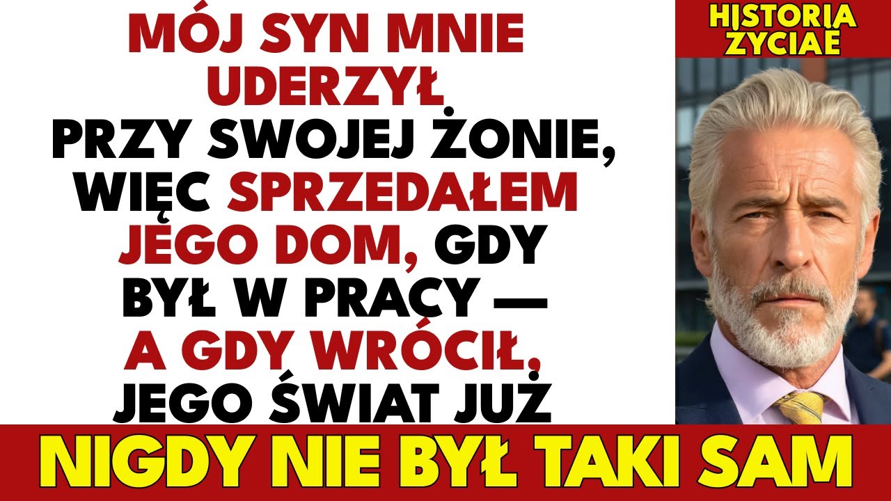 Mój syn uderzył mnie przy żonie… Więc sprzedałem jego dom, gdy był w pracy.