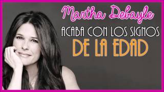 Acaba Con Los Signos de la Edad Martha Debayle