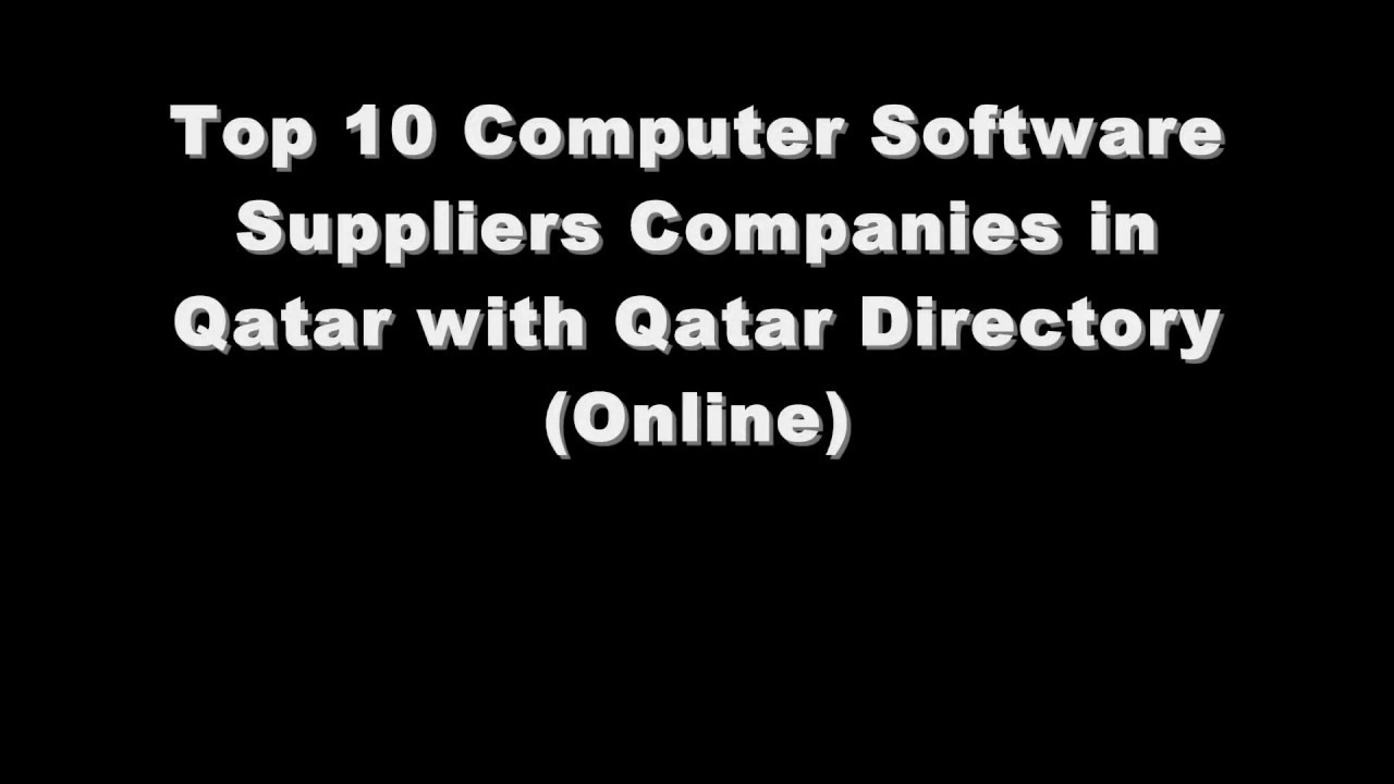 Top 10 Computer Software Supplies Companies in Doha, Qatar