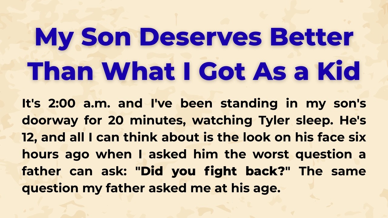 My Son Deserves Better Than What I Got As a Kid