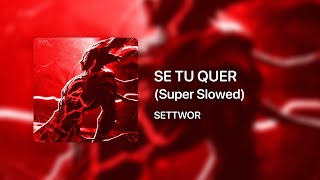 Settwor - Se Tu Quer Super Slowed