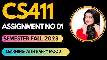 cs411 assignment 1 solution fall 2023100% complete by learning with happy mood |cs411 assignment 1