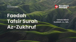Faedah Tafsir Surah Az-Zukhruf (01) - Ustadz Mizan Qudsiah, Lc, MA