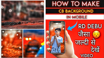 how to make cb background in mobile | cb bukeh background editing 2022