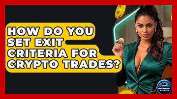 How Do You Set Exit Criteria For Crypto Trades? - Crypto Trading Strategists