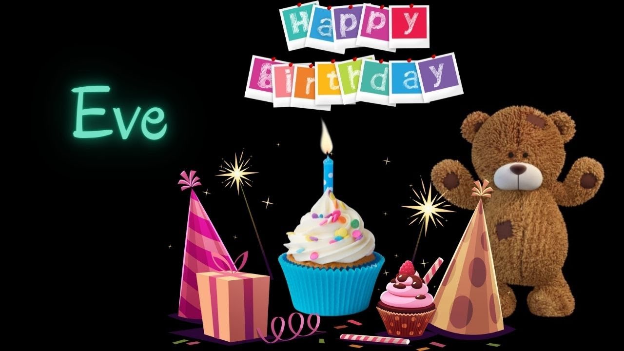 Happy Birthday Eve YouTube