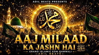 Today is the Celebration of Milad ﷺ | Grand Islamic EDM Qawwali | Eid Milad-un-Nabi 2026 | Adil B...