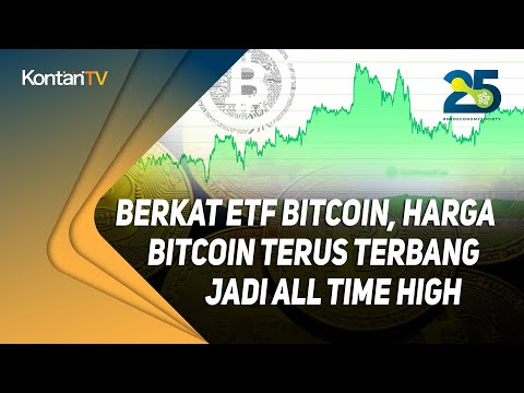 Berkat ETF Bitcoin, harga Bitcoin terus terbang jadi all time high