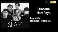 Slam - Suasana Hari Raya (Official Audio)  - Durasi: 5:07. 