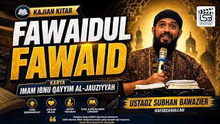 KITAB FAWAIDUL FAWAID - USTADZ SUBHAN BAWAZIER