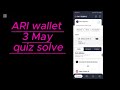 What is Today ARI wallet ans quiz || how much working on ARI wallet