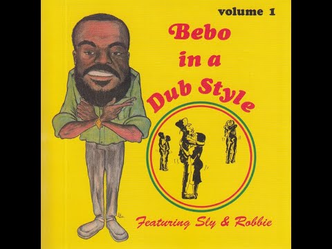 Bebo Feat. Sly & Robbie – Bebo In A Dub Style Volume 1
