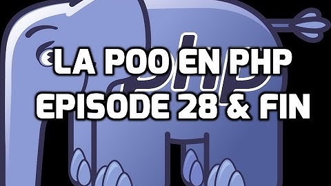 La Programmation Orientée Objet en PHP - 28 (FIN) - Les traits