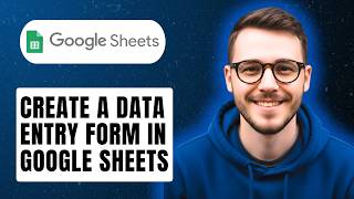 How To Create A Data Entry Form In Google Sheets [2026 Guide]