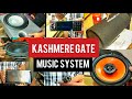 Music System, Components, Base Tube, Sub Woofer, Woofers, Amplifiers | Kashmiri Gate, Delhi.