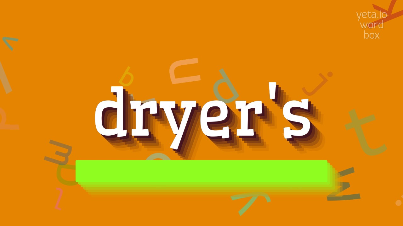 How to say "dryer's"! (High Quality Voices)